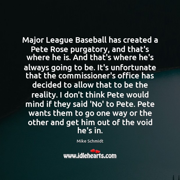 Major League Baseball has created a Pete Rose purgatory, and that’s where Reality Quotes Image
