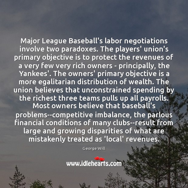 Major League Baseball’s labor negotiations involve two paradoxes. The players’ union’s primary Image