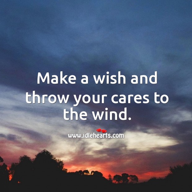 Make a wish and throw your cares to the wind. Image
