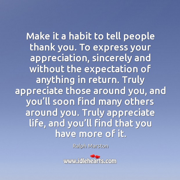 Make it a habit to tell people thank you. Appreciate Quotes Image