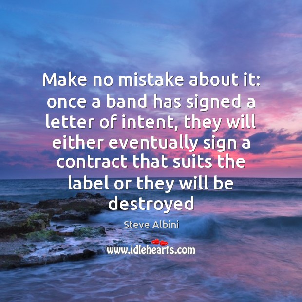 Make no mistake about it: once a band has signed a letter Image