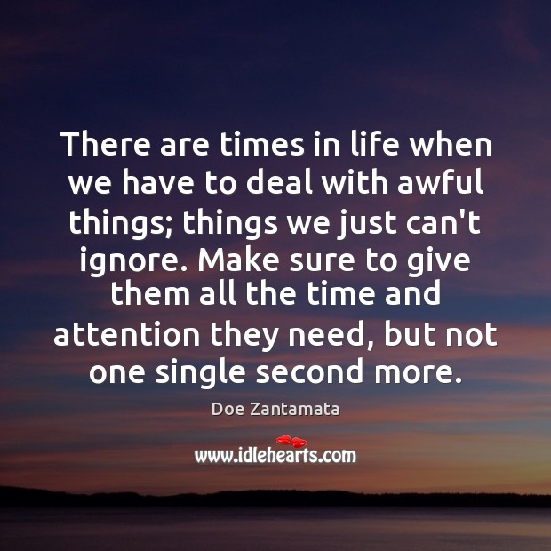 Make sure to give them all the time and attention they need Doe Zantamata Picture Quote