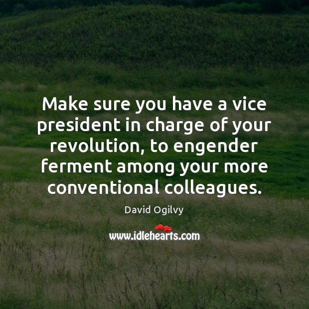 Make sure you have a vice president in charge of your revolution, Image