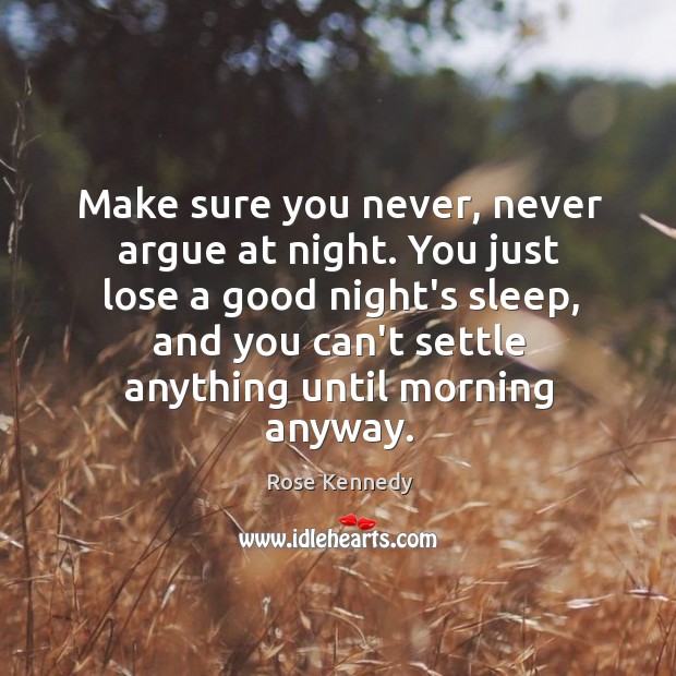 Make sure you never, never argue at night. You just lose a Good Night Quotes Image