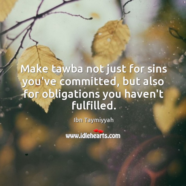 Make tawba not just for sins you’ve committed, but also for obligations Image