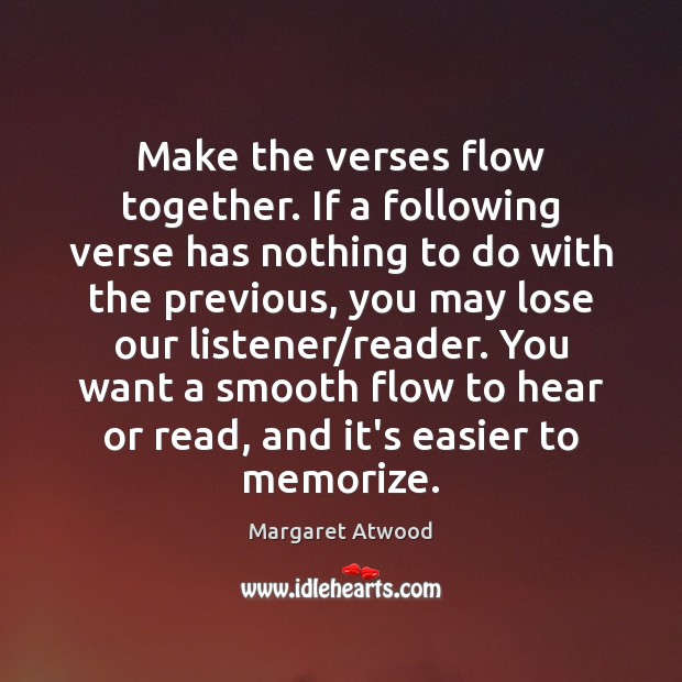 Make the verses flow together. If a following verse has nothing to Margaret Atwood Picture Quote