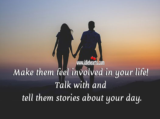 Make them feel involved in your life. Relationship Advice Image