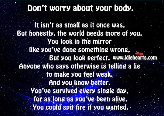 Don’t worry about your body. Image