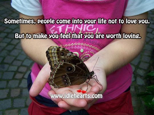 Make you feel that you are worth loving. Image