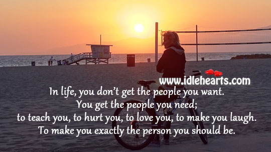 In life, we don’t get the people we want. Hurt Quotes Image
