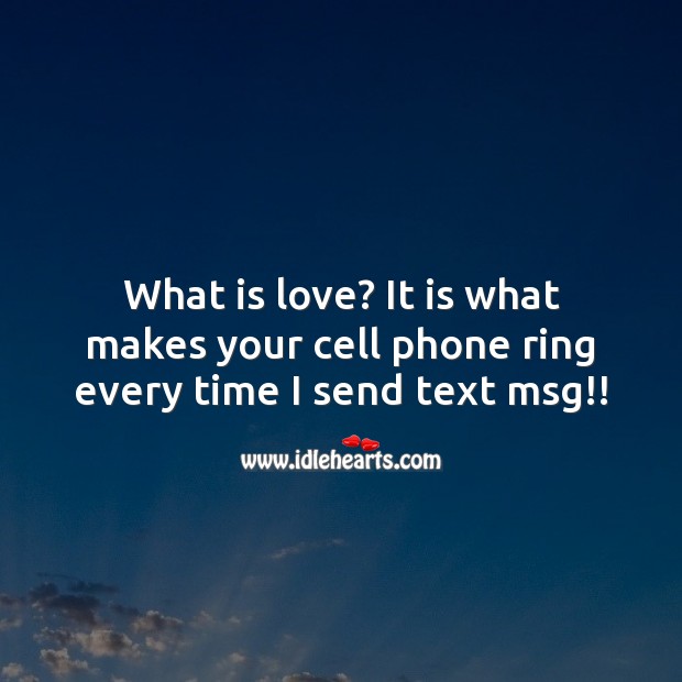 Makes your cell phone ring Love Messages Image