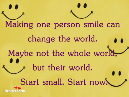 Making one person smile can change the world Image