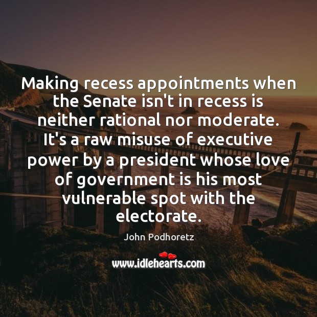 Making recess appointments when the Senate isn’t in recess is neither rational 