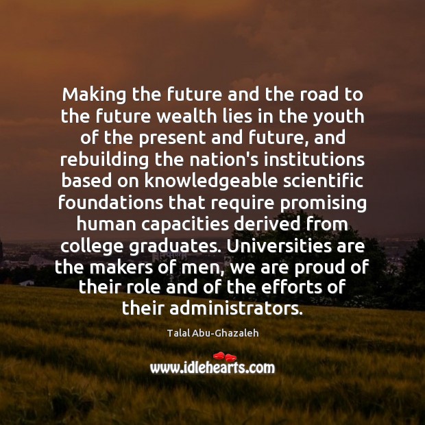 Making the future and the road to the future wealth lies in 