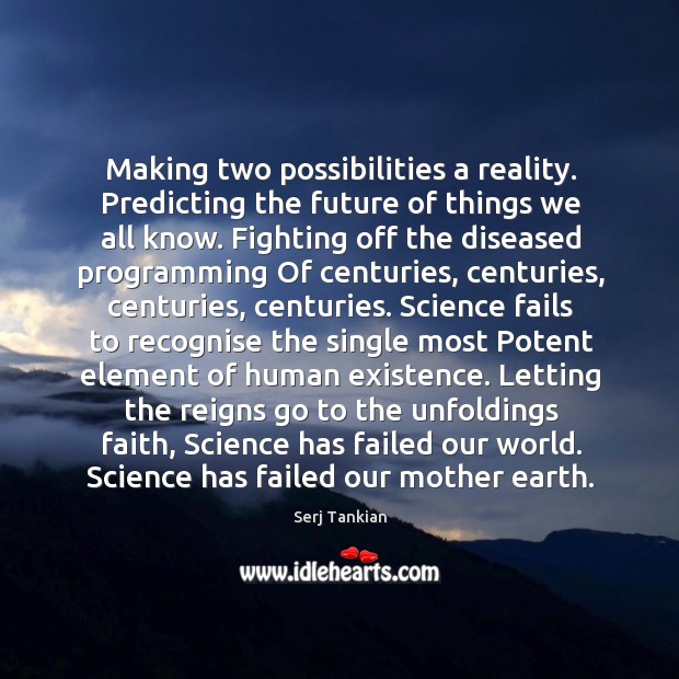 Making two possibilities a reality. Predicting the future of things we all Image