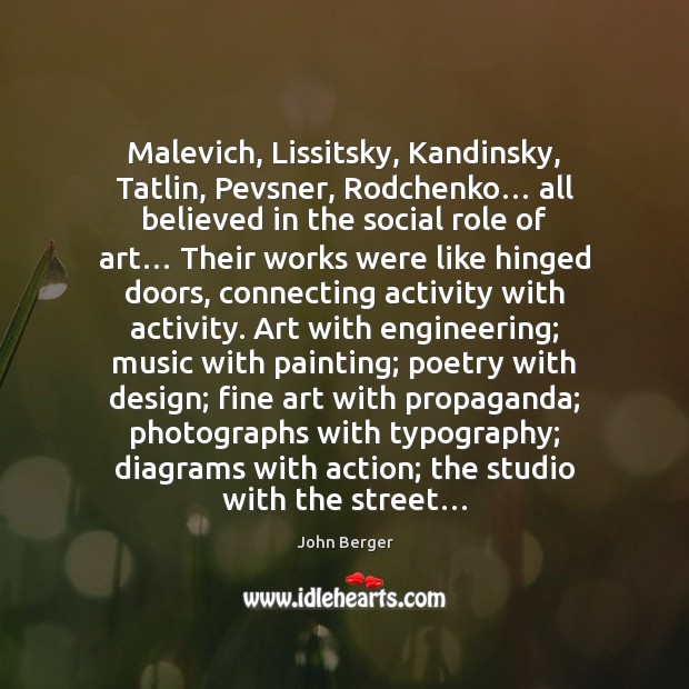 Malevich, Lissitsky, Kandinsky, Tatlin, Pevsner, Rodchenko… all believed in the social role Design Quotes Image