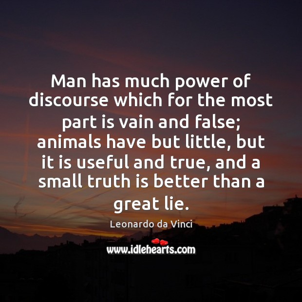 Man has much power of discourse which for the most part is Leonardo da Vinci Picture Quote