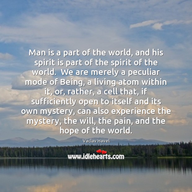 Man is a part of the world, and his spirit is part Image