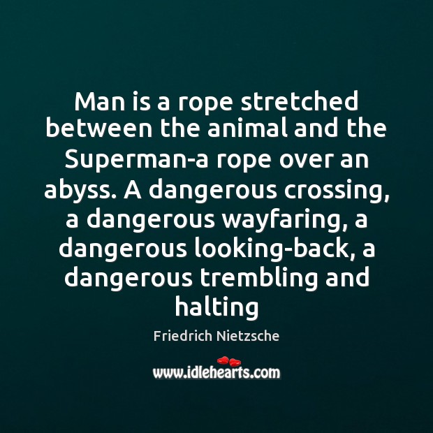 Man is a rope stretched between the animal and the Superman-a rope Image