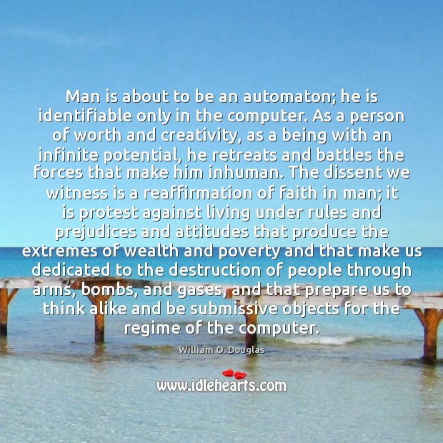 Man is about to be an automaton; he is identifiable only in Image