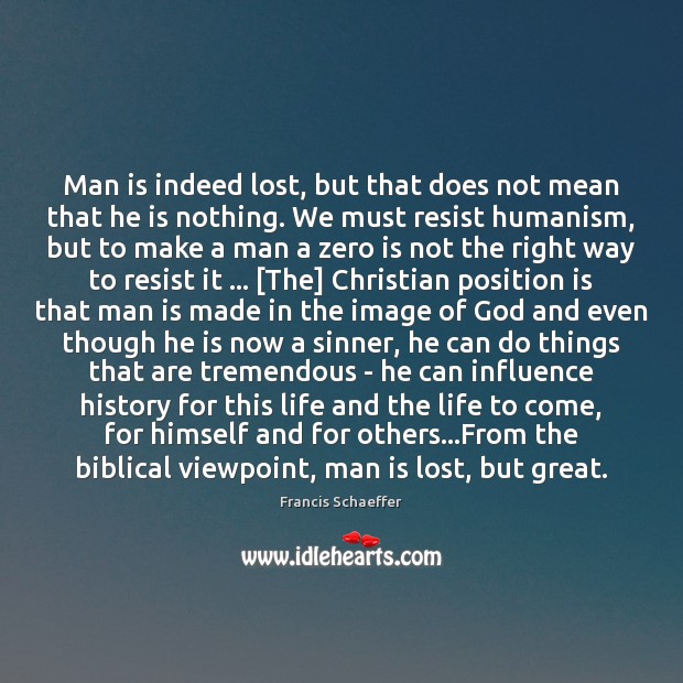 Man is indeed lost, but that does not mean that he is Image