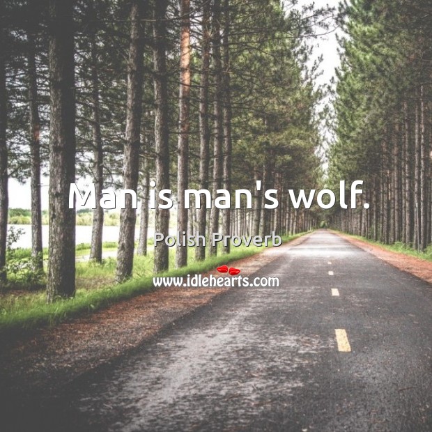 Man is man’s wolf. Polish Proverbs Image