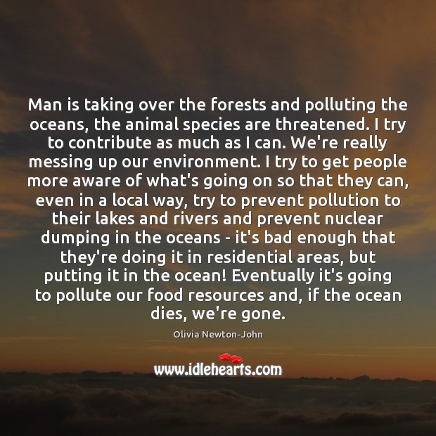 Man is taking over the forests and polluting the oceans, the animal Image