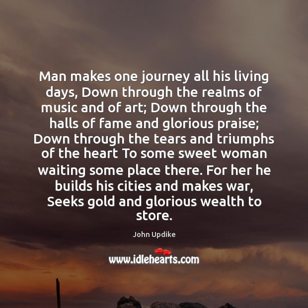 Man makes one journey all his living days, Down through the realms Image