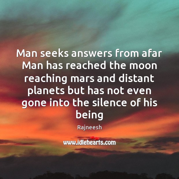 Man seeks answers from afar Man has reached the moon reaching mars Image