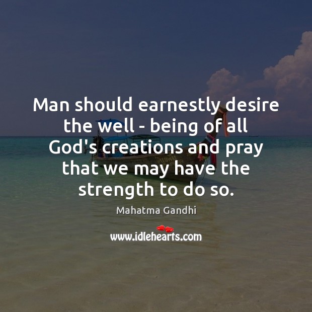 Man should earnestly desire the well – being of all God’s creations Image