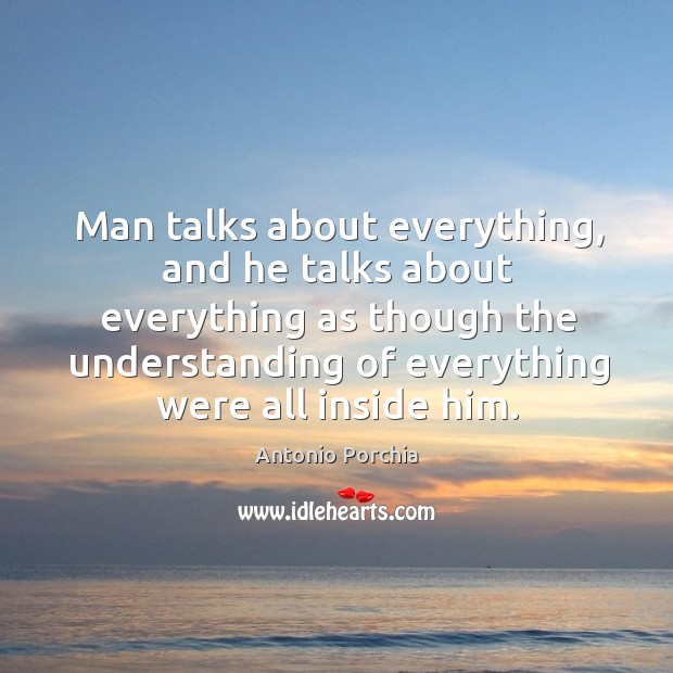 Man talks about everything, and he talks about everything as though the Image