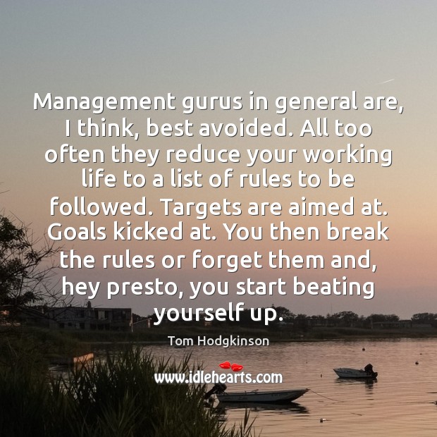Management gurus in general are, I think, best avoided. All too often Tom Hodgkinson Picture Quote