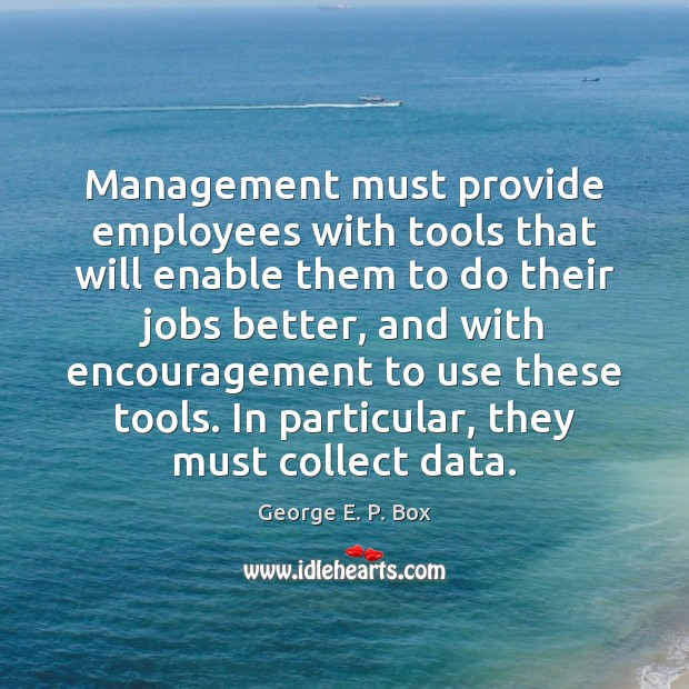Management must provide employees with tools that will enable them to do Image