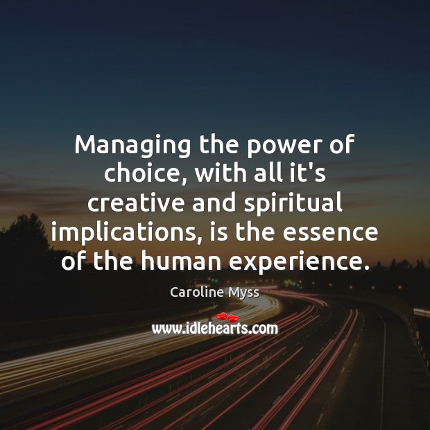 Managing the power of choice, with all it’s creative and spiritual implications, Image
