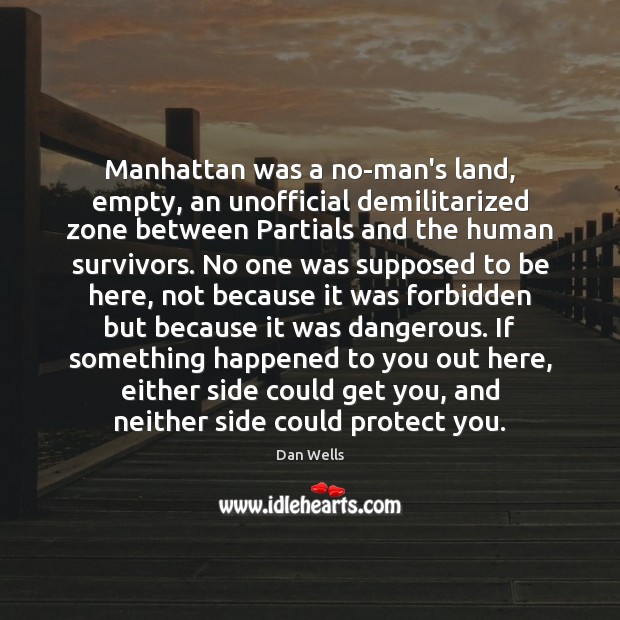 Manhattan was a no-man’s land, empty, an unofficial demilitarized zone between Partials Image
