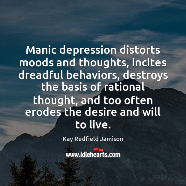 Manic depression distorts moods and thoughts, incites dreadful behaviors, destroys the basis Image