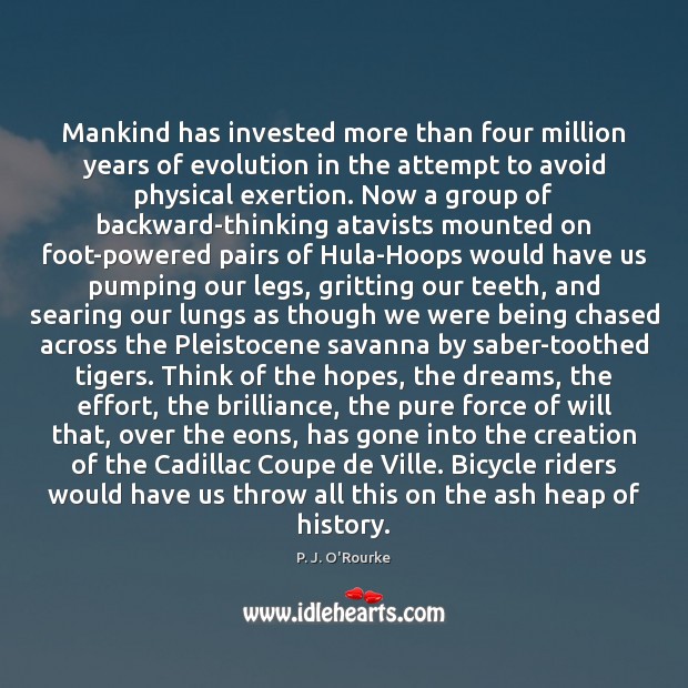 Mankind has invested more than four million years of evolution in the Image
