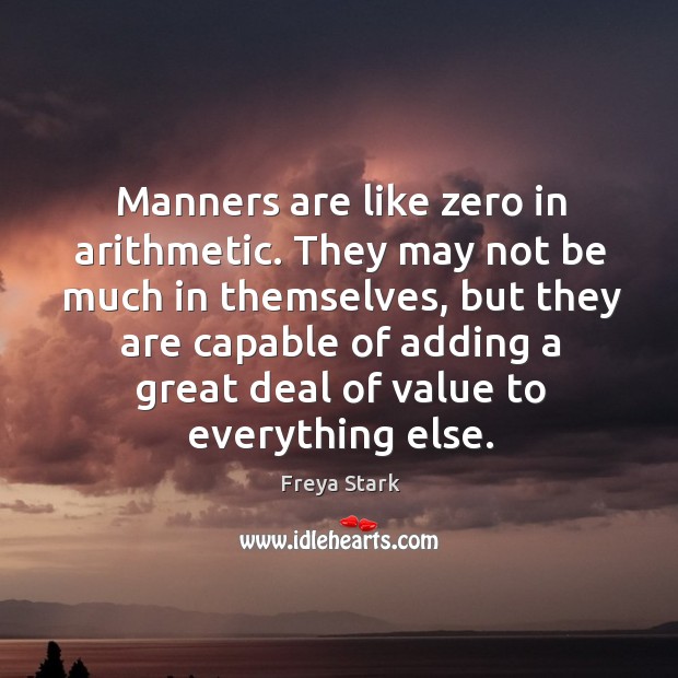 Manners are like zero in arithmetic. They may not be much in Image