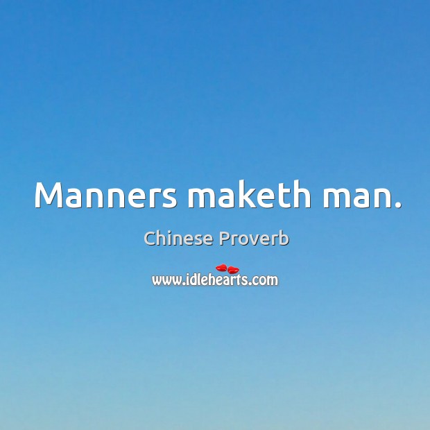 Manners maketh man. Image