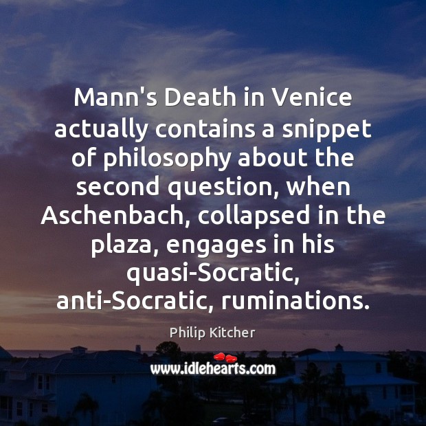 Mann’s Death in Venice actually contains a snippet of philosophy about the Image