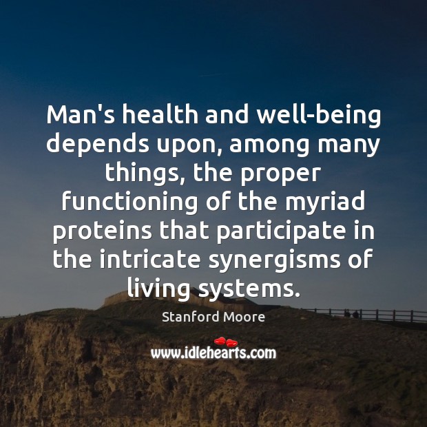 Man’s health and well-being depends upon, among many things, the proper functioning Health Quotes Image