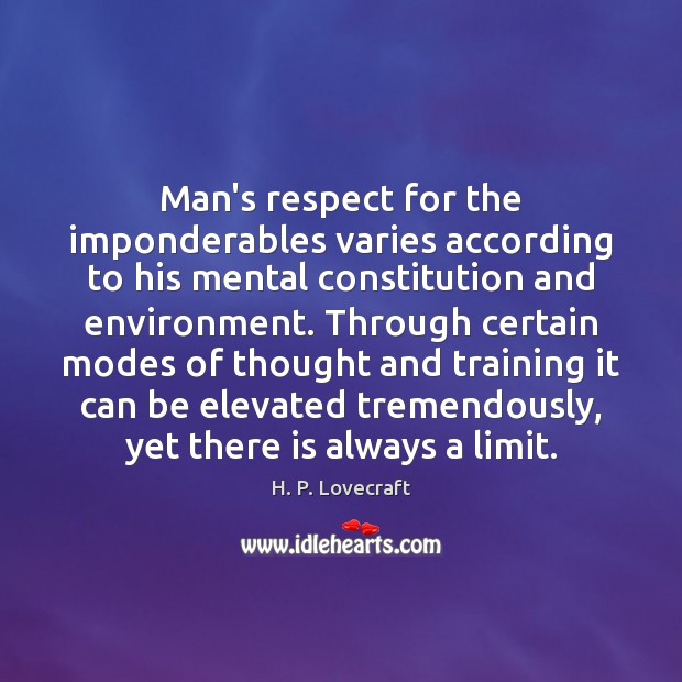 Man’s respect for the imponderables varies according to his mental constitution and Image