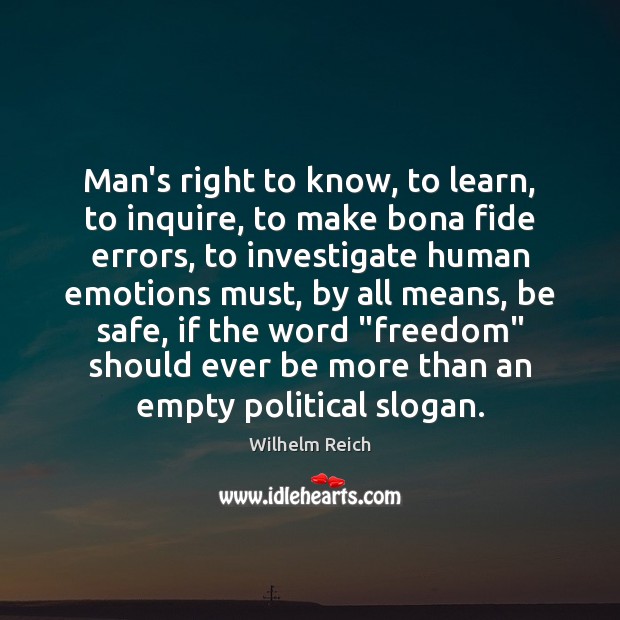 Man’s right to know, to learn, to inquire, to make bona fide Stay Safe Quotes Image