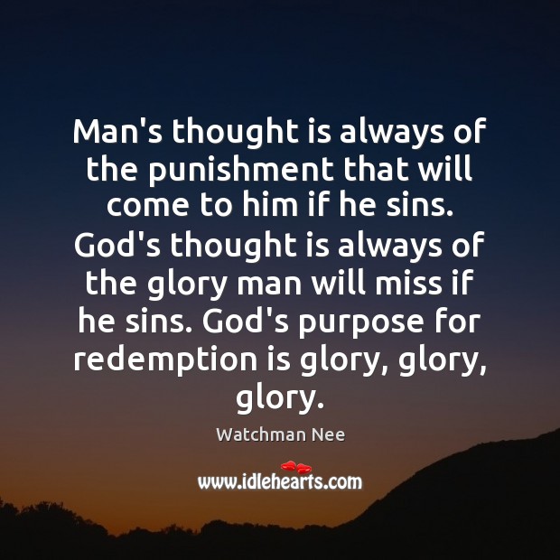 Man’s thought is always of the punishment that will come to him Watchman Nee Picture Quote