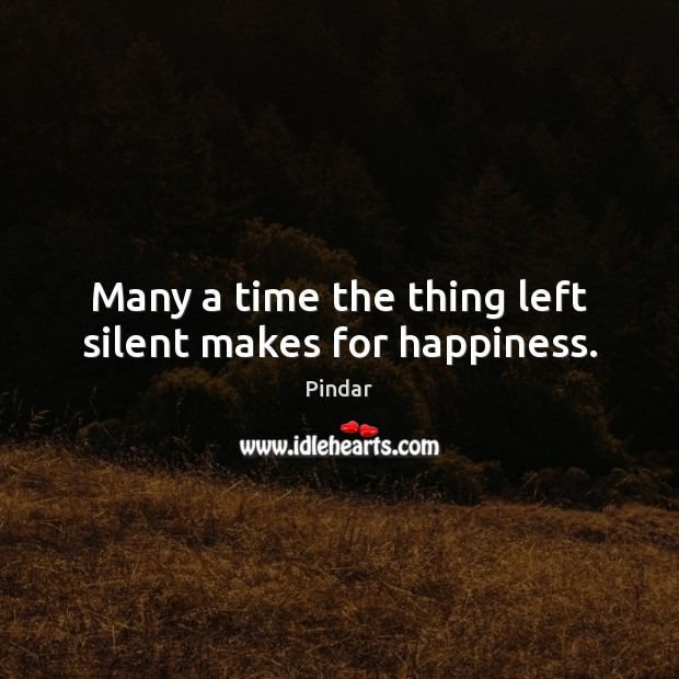 Many a time the thing left silent makes for happiness. Image