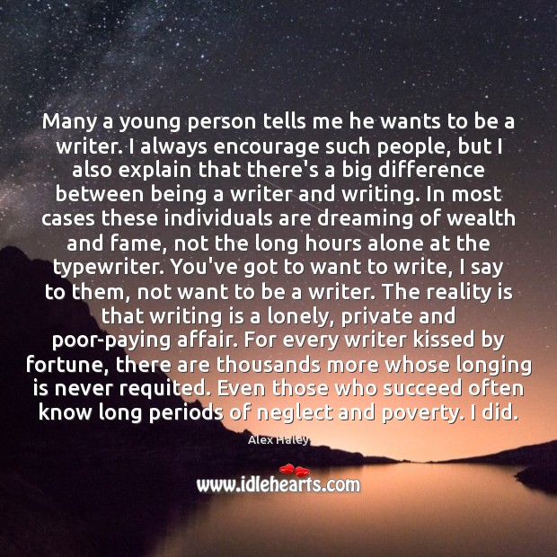 Many a young person tells me he wants to be a writer. Dreaming Quotes Image