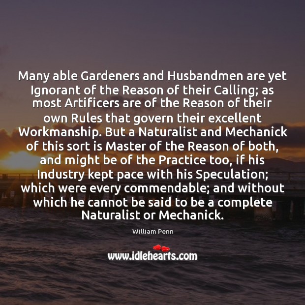 Many able Gardeners and Husbandmen are yet Ignorant of the Reason of Image