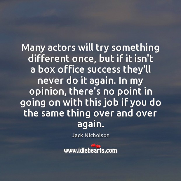 Many actors will try something different once, but if it isn’t a Image
