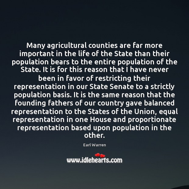 Many agricultural counties are far more important in the life of the Earl Warren Picture Quote