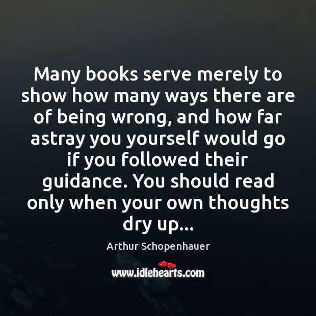 Many books serve merely to show how many ways there are of Arthur Schopenhauer Picture Quote